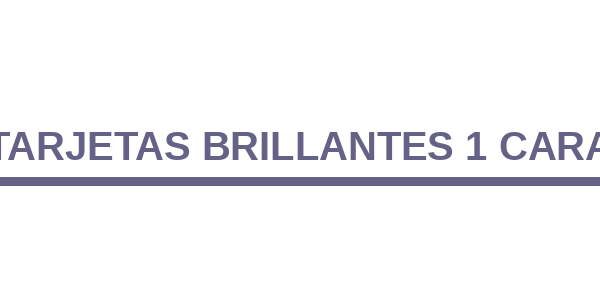 TRAJETAS BRILLANTES 1 CARA